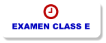 EXAMEN CLASS E