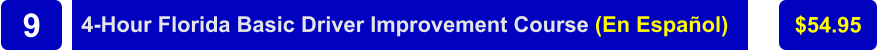 4-Hour Florida Basic Driver Improvement Course (En Español) $54.95 9